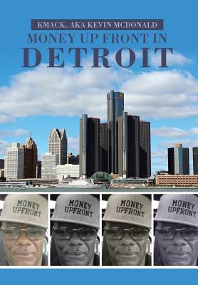 Money Up Front in Detroit - McDonald, Kmack Aka Kevin