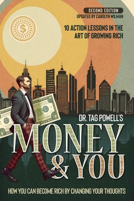 Money & You: How You Can Become Rich By Changing Your Thoughts - Wilman, Carolyn (Editor), and Powell, Tag