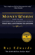 Moneywords: Easy-To-Use Copywriting & Marketing Secrets That Sell Anything to Anyone