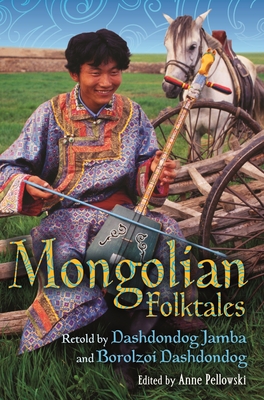 Mongolian Folktales - Jamba, Dashdondog, and Dashdondog, Borolzoi, and Pellowski, Anne (Editor)