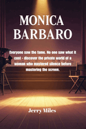 Monica Barbaro: Everyone saw the fame. No one saw what it cost - discover the private world of a woman who mastered silence before mastering the screen.