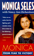Monica: My Journey from Fear to Victory - Seles, Monica, and Richardson, Nancy Ann