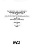 Monitoring and Evaluating Small Business Projects: A Step by Step Guide for Private Development Organizations
