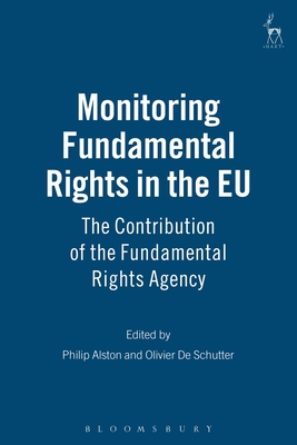 Monitoring Fundamental Rights in the EU: The Contribution of the Fundamental Rights Agency - Alston, Philip (Editor), and Ecumenical Institute for Namibia (Editor)