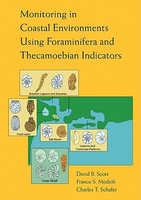 Monitoring in Coastal Environments Using Foraminifera and Thecamoebian Indicators - Scott, David B, and Medioli, Franco S, and Schafer, Charles T