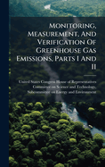 Monitoring, Measurement, And Verification Of Greenhouse Gas Emissions, Parts I And II