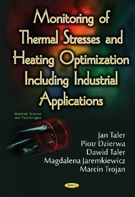 Monitoring of Thermal Stresses & Heating Optimization Including Industrial Applications - Taler, Jan, Professor