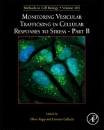 Monitoring Vesicular Trafficking in Cellular Responses to Stress - Part B: Volume 165