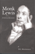 Monk Lewis: A Critical Biography