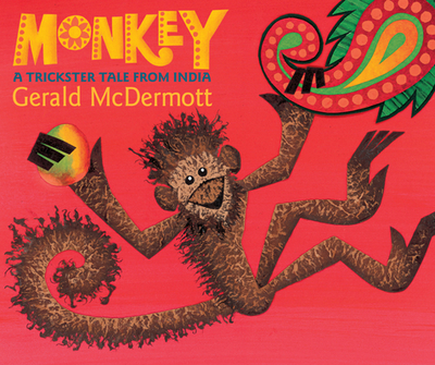 Monkey: A Trickster Tale from India - McDermott, Gerald