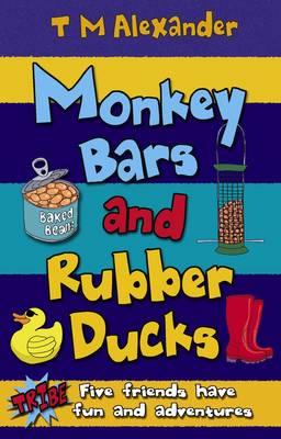 Monkey Bars and Rubber Ducks - Alexander, Tracy