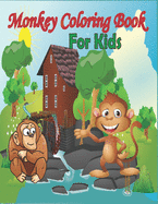 Monkey Coloring Book for Kids: 50 Awesome and Funny Images of Cute Monkey for Kids and Toddlers