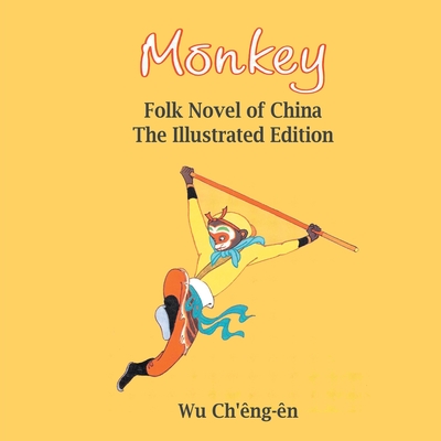 Monkey: Folk Novel of China (Illustrated): Folk Novel of China ( - Ch'ng-n, Wu