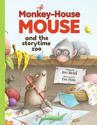 Monkey-House Mouse and the Storytime Zoo - Tatchell, Terri