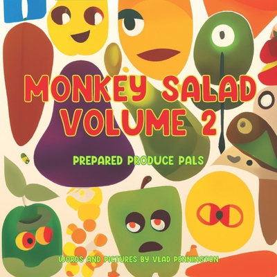 Monkey Salad Volume 2: Prepared Produce Pals - Pennington, Vlad