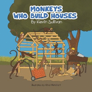 Monkeys Who Build Houses