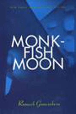 Monkfish Moon: Short Stories - Gunesekera, Romesh