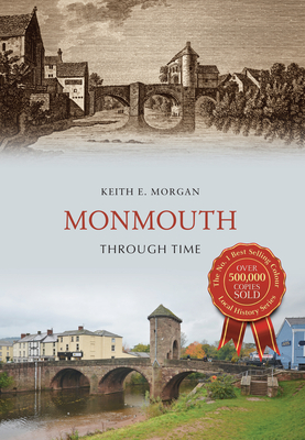 Monmouth Through Time - Morgan, Keith E