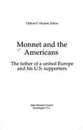 Monnet and the Americans: The Father of a United Europe and His U.S. Supporters