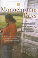 Monochrome Days: A First-Hand Account of One Teenager's Experience with Depression