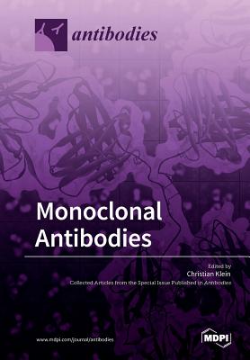 Monoclonal Antibodies - Klein, Christian (Guest editor)