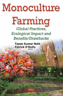 Monoculture Farming: Global Practices, Ecological Impact and Benefits/Drawbacks
