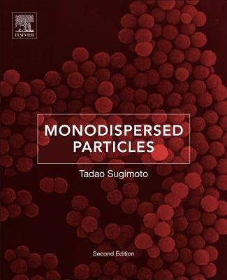 Monodispersed Particles - Sugimoto, Tadao