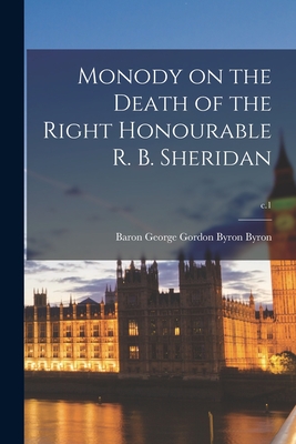 Monody on the Death of the Right Honourable R. B. Sheridan; c.1 - Byron, George Gordon Byron Baron (Creator)