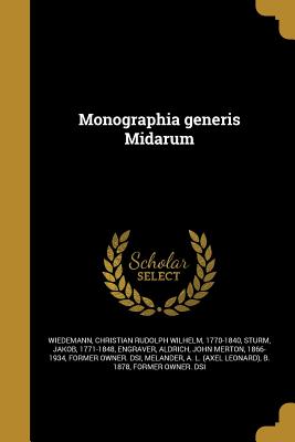 Monographia generis Midarum - Wiedemann, Christian Rudolph Wilhelm 17 (Creator), and Sturm, Jakob 1771-1848 (Creator), and Aldrich, John Merton 1866-1934...