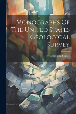 Monographs Of The United States Geological Survey - US Geological Survey Library