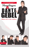 Monologos de Dante Gebel: Relatos de la Vida Cotidiana