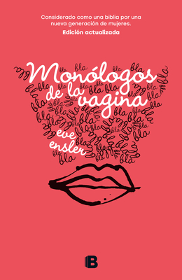 Monologos de la Vagina / The Vagina Monologues - Ensler, Eve