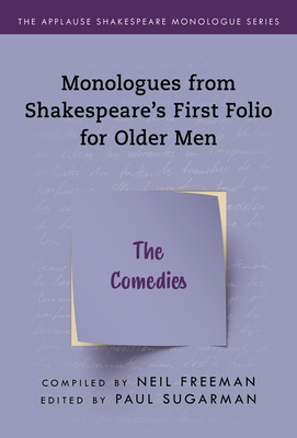 Monologues from Shakespeare's First Folio for Older Men: The Comedies - Freeman, Neil (Compiled by), and Sugarman, Paul (Editor)