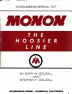 Monon: The Hoosier Line - Schafer, Mike (Editor), and Dolzall, Stephen, and Dolzall, Gary