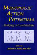 Monophasic Action Potential Recordings: Bridging Cell and Bedside - Franz, Michael R (Editor)