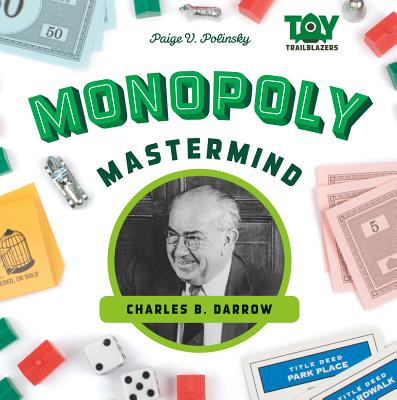 Monopoly Mastermind: Charles B. Darrow: Charles B. Darrow - Polinsky, Paige V