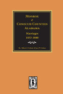 Monroe and Conecuh Counties, Alabama 1833-1880, Marriages of.