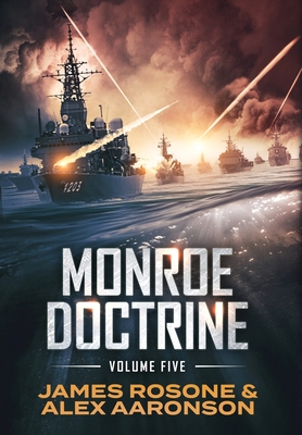 Monroe Doctrine: Volume V - Rosone, James, and Aaronson, Alex