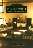 Monroeville: Literary Capital of Alabama - McCoy, Kathy