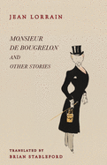 Monsieur de Bougrelon and Other Stories