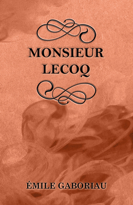 Monsieur Lecoq - Gaboriau, mile
