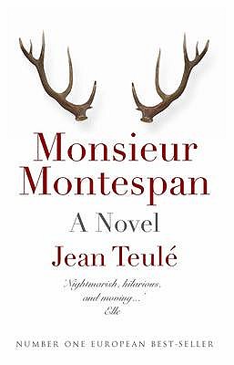 Monsieur Montespan - Teule, Jean, and Anderson, Alison (Translated by)