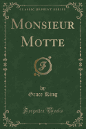 Monsieur Motte (Classic Reprint)