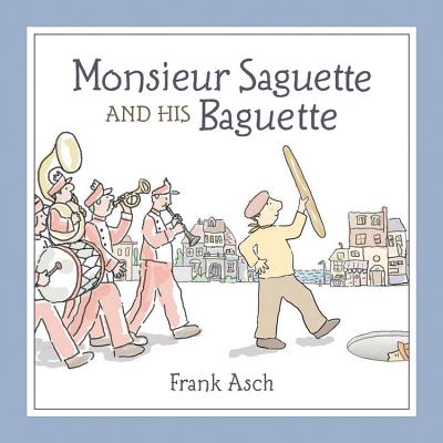 Monsieur Saguette and His Baguette - 