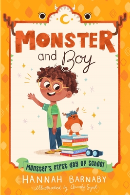 Monster and Boy: Monster's First Day of School - Barnaby, Hannah