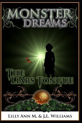 Monster Dreams The Liars Tongue - Williams, J L, and M, Lilly Ann