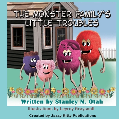 Monster Family's Little Troubles - Otah, Stanley N, and Attaway, Anelda L (Editor)