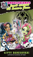 Monster High: Ghoulfriends Just Want To Have Fun: Ghoulfriends Forever Book 2