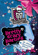 Monster High: Pretty Scary Parties: An Activity Journal for Ghouls