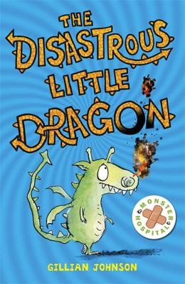Monster Hospital: The Disastrous Little Dragon: Book 2 - Johnson, Gillian